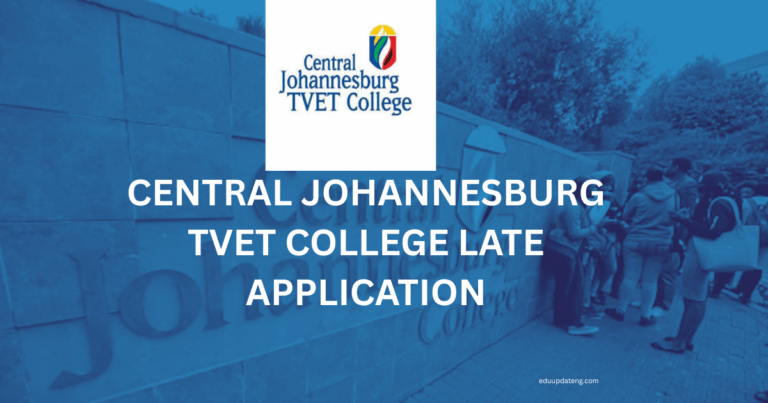 Central Johannesburg TVET College Late Application