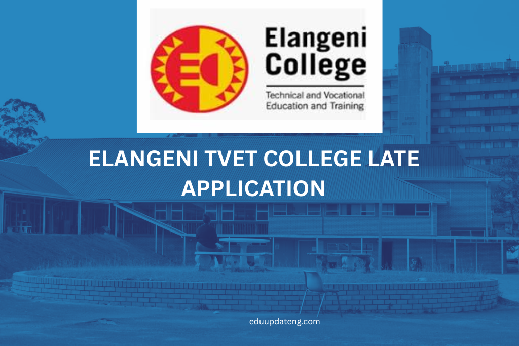 Elangeni TVET College Late Application