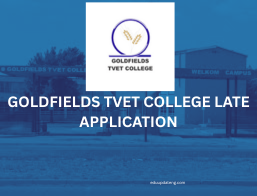 Goldfields TVET College Late Application