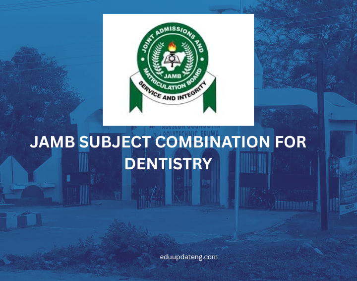 JAMB Subject Combination for Dentistry