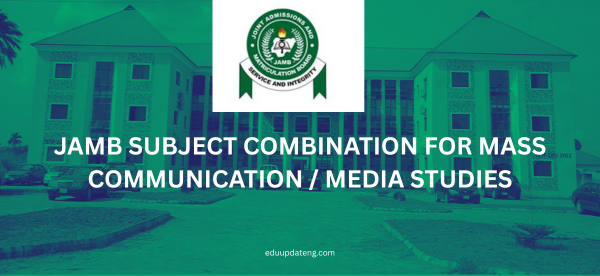 JAMB Subject Combination for Mass Communication / Media Studies