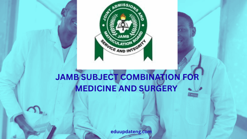 JAMB Subject Combination for Medicine and Surgery