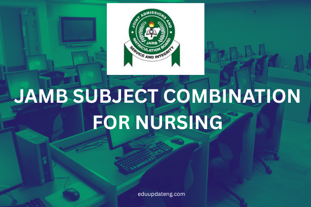 JAMB Subject Combination for Nursing