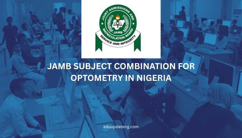 JAMB Subject Combination for Optometry in Nigeria