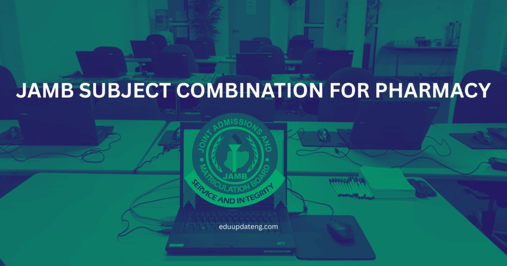 JAMB Subject Combination for Pharmacy