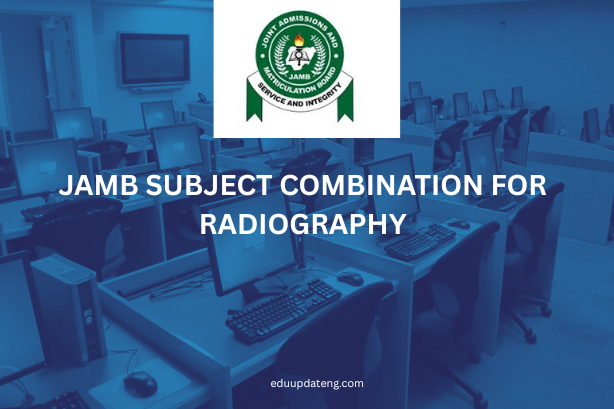 JAMB Subject Combination for Radiography