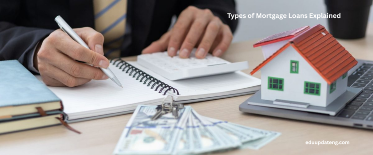 Types of Mortgage Loans Explained