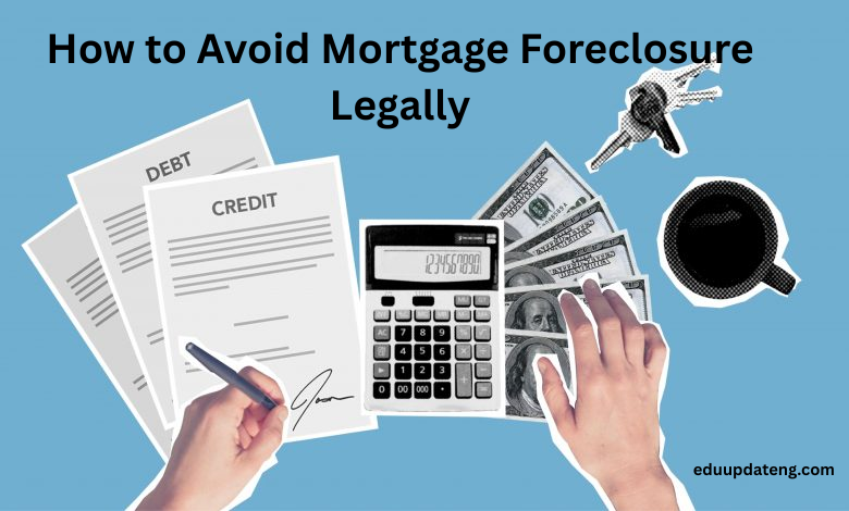How to Avoid Mortgage Foreclosure Legally