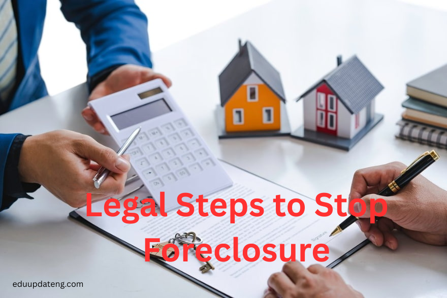 Legal Steps to Stop Foreclosure