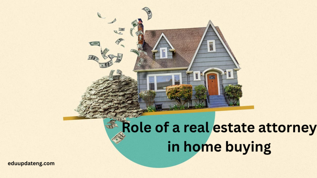 Role of a Real Estate Attorney in Home Buying